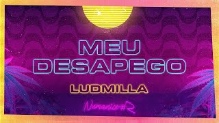 LUDMILLA  Meu Desapego  Numanice 2 [upl. by Ideih]