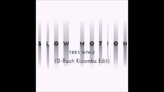 Trey Songz  Slow Motion DRush Kizomba Edit [upl. by Nata506]