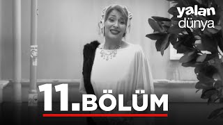 Yalan Dünya 11 Bölüm [upl. by Wendy999]