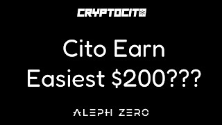 Cito Earn Easiest Way To Earn 200 with Aleph Zero [upl. by Sheets699]