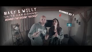 Maître Gims Ft Sia quotJe te pardonne  Mary amp Willy Behind The Scenequot Vlog2 [upl. by Bleier419]