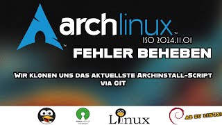 Archinstaller 20241101 beschädigt  Einfache Lösung via Gitclone  Alles neu bei Archinstall [upl. by Nauqet]