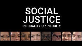 Social Justice Equality Equity or Something Else Students Speak [upl. by Levon]