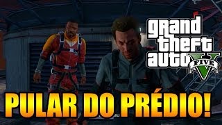 GTA V 100 INTRODUÇÃO E PARAQUEDISMO DE CIMA DO PRÉDIO COM O DOM [upl. by Miko]