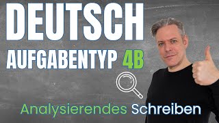 Aufgabentyp 4b Deutsch  Analyisierendes Schreiben [upl. by Lhok780]