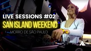 LIVE SESSIONS 02  San Island Weekend  Morro de São Paulo 17052018 [upl. by Valentin]