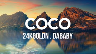 24kGoldn  Coco Lyrics ft DaBaby [upl. by Ahsayn]