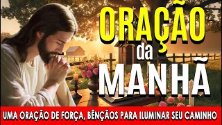 🌞COMECE O DIA COM ESTA ORAÇÃO PODEROSA🙏Uma Oração de Força Bênçãos para Iluminar Seu Caminho [upl. by Noe378]