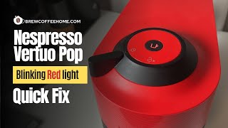 Nespresso Vertuo Pop Blinking Red Light Twice and Wont Brew  Quick Fix [upl. by Aiouqes]