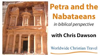 Petra and the Nabataeans in biblical perspective with Chris Dawson [upl. by Nylak648]