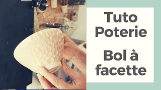 Tuto poterie Le Bol à facettes [upl. by Ahsin]