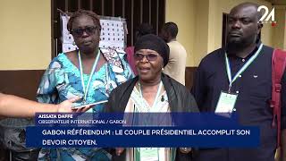 GABON RÉFÉRENDUM CONSTITUTIONNEL  LE COUPLE PRÉSIDENTIEL ACCOMPLIT SON DEVOIR CITOYEN [upl. by Worsham]