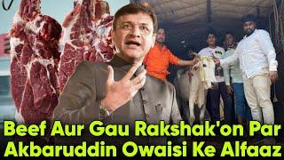 Beef Gau Rakshak Aur Beef Exporters Par AIMIM Floor Leader Akbaruddin Owaisi Ka Bayan Maharashtra [upl. by Tanah]