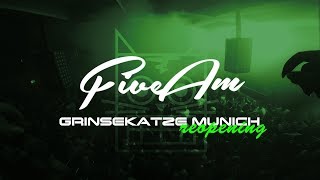 Die Neueröffnung eines legendären Club´s  FiveAm Live  Grinsekatze Munich Germany [upl. by Aihsele409]