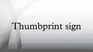 Thumbprint sign [upl. by Hadlee]