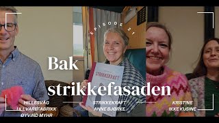 Bak strikkefasaden  Episode 21 Den om lansering av Strikkekraft Hillesvåg og Kristine ikke kusine [upl. by Adelheid223]