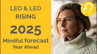 LEO 2025 SUN amp RISING ASTROLOGY YEARLY FORECAST [upl. by Lory275]