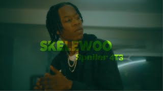 Spoiler 4T3  Skele Woo Official Music Video Prod Soundkraft [upl. by Ardeen]