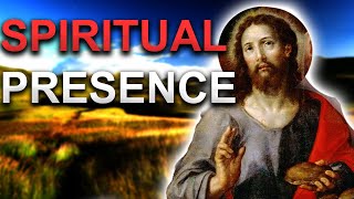 Spiritual Presence of Christ in the Eucharist [upl. by Neelon]