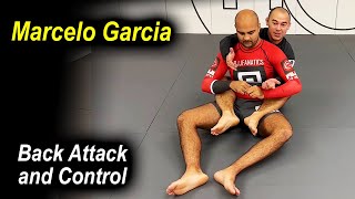 The Perfect Way To Control And Attack The Back In Jiu Jitsu by Marcelo Garcia [upl. by Lled]