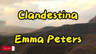 Clandestina Emma peters lyrics [upl. by Copeland]