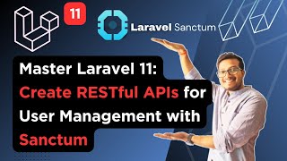 Master Laravel 11 Create RESTful APIs for User Management with Sanctum  Token Based API [upl. by Enoj369]