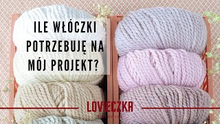 Ile włóczki kupić na Czy tyle motków wystarczy Jak policzyć ilość potrzebnej włóczki [upl. by Ehav]