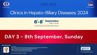 DAY 3  8th September Sunday  Clinics in HepatoBiliary Diseases 2024 [upl. by Duleba]