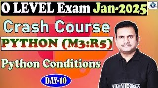 O LEVEL JANUARY 2025  PYTHON M3R5  Python Conditions  DAY 10  BY NITIN SIR [upl. by Samul]