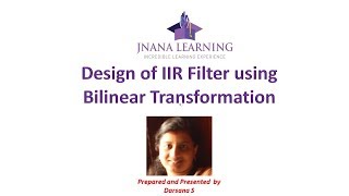 Design of IIR Filter using Bilinear Transfomation [upl. by Theodosia]