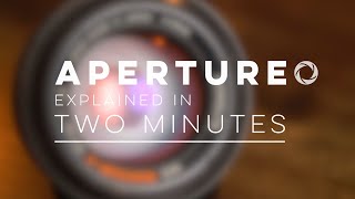 Aperture Explained in 2 Minutes [upl. by Ainolloppa444]