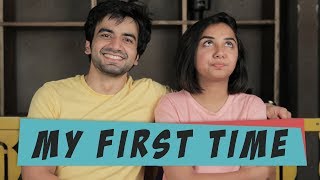 My First Time  MostlySane Ft Ayush Mehra [upl. by Magavern]