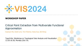 Critical Point Extraction from Multivariate Functional Approximation  Fast Forward  VIS 2024 [upl. by Markus369]