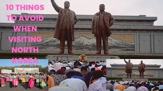 10 Things to Avoid When Visiting North Korea [upl. by Schonfeld]