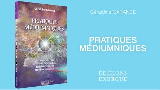 Géraldine GARANCE  Pratiques médiumniques [upl. by Ainesell196]