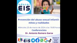 Prevención del abuso sexual infantil mitos y realidades Dr Antonio Romero Garza [upl. by Maillij]