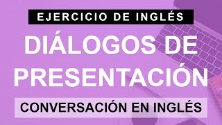 Practica diálogos en inglés Cómo presentarse en inglés A1 Principiante [upl. by Marozik]