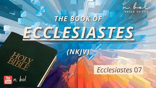 Ecclesiastes 7  NKJV Audio Bible with Text BREAD OF LIFE [upl. by Adnolor]