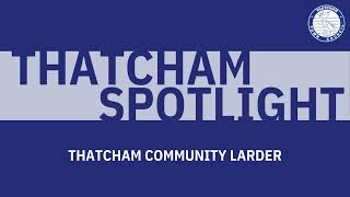 Thatcham Spotlight Thatcham Community Larder [upl. by Hartzel]