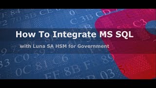 How to Integrate Microsoft SQL Always Encrypted with Luna SA for Government HSM [upl. by Chilson]