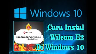 Cara Instal Wilcom E2 SP3 Windows 10 64Bit Lengkap Step By Step [upl. by Dario]