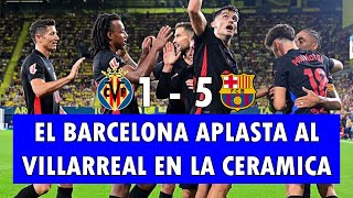 EL BARCELONA GOLEA AL VILLARREAL EN LA CERAMICA Y SIGUE CON SU RACHA IMPARABLE EN LALIGA [upl. by Llehsim]