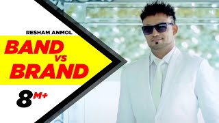 Band vs Brand  Resham Anmol  Latest Punjabi Songs 2015 [upl. by Deden602]