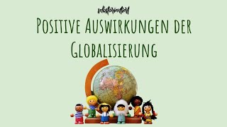 Positive Auswirkungen der Globalisierung einfach erklärt  Vor amp Nachteile der Globalisierung [upl. by Winchell661]