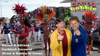 Ernst amp Bobbie  Caribisch Carnaval Bassie amp Adriaan AI cover [upl. by Rojas]