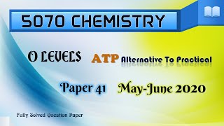 ATP Alternative to Practical  Paper 41 MayJun 2020  507041MJ20  CIEs  OLevel Chemistry [upl. by Bocyaj415]