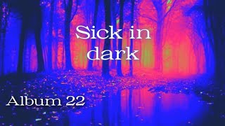 atteck be Rose  sick in dark Album 22 [upl. by Pears]