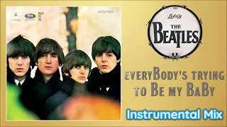 Everybodys Trying To Be My Baby  The Beatles  2024 Instrumental Mix [upl. by Tedra227]