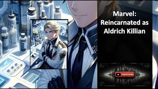 Marvel Reincarnated as Aldrich Killian Chapter 66 [upl. by Amalita376]