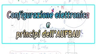 La configurazione elettronica e le regole dellAufbau [upl. by Ainniz944]